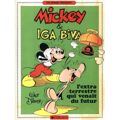 Mickey - Collection Walt Disney (Dargaud) - T05 - Mickey et Iga Biva, l'extra-terrestre qui venait du futur De Walt Disney 